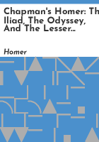 Chapman_s_Homer__the_Iliad__the_Odyssey__and_the_lesser_Homerica