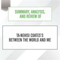 Summary__Analysis__and_Review_of_Ta-Nehisi_Coates_s_Between_the_World_and_Me