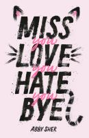 Miss_you_love_you_hate_you_bye
