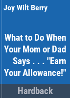 What_to_do_when_your_mom_or_dad_says--__EARN_YOUR_ALLOWANCE__