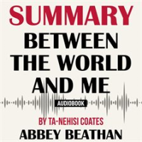 Summary_of_Between_the_World_and_Me_by_Ta-Nehisi_Coates