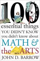 100_essential_things_you_didn_t_know_you_didn_t_know_about_math_and_the_arts