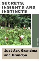 Secrets__Insights_and_Instincts__Just_Ask_Grandma_and_Grandpa