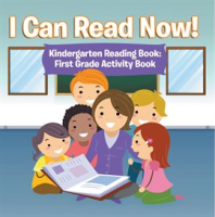 I_Can_Read_Now__Kindergarten_Reading_Book__First_Grade_Activity_Book