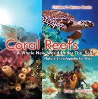 Coral_Reefs__A_Whole_New_World_Under_The_Sea